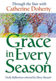 Grace in Every Season: Through the Year with Catherine Doherty