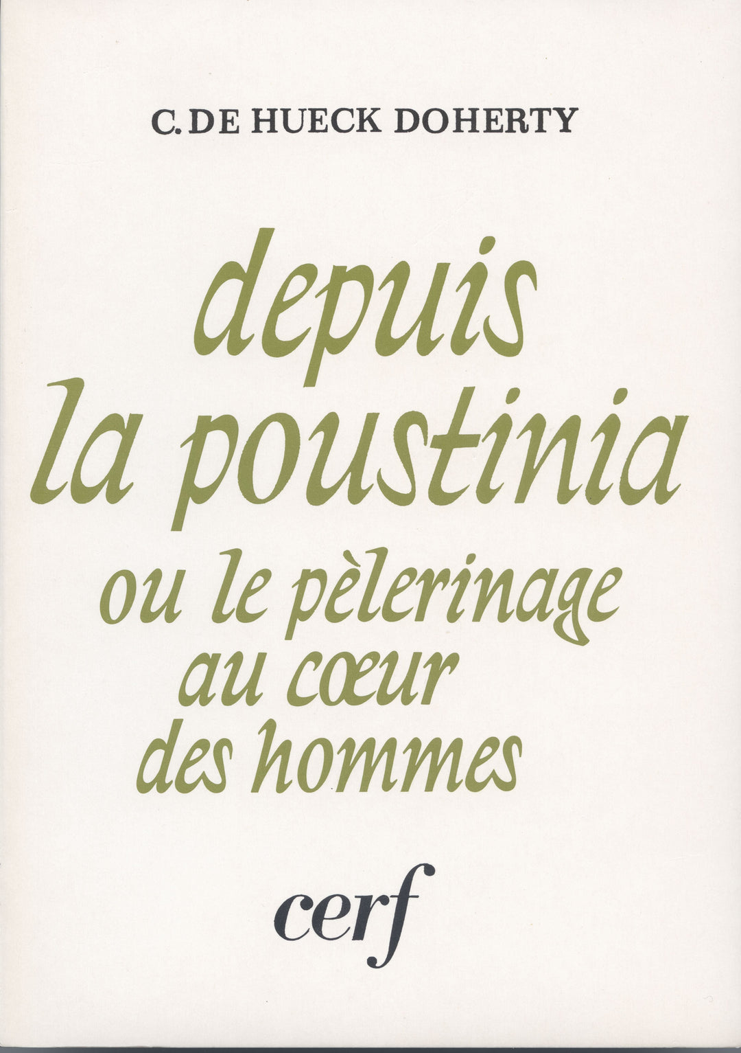 Depuis la poustinia: ou le pèlerinage au coeur des hommes