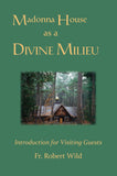 Madonna House as a Divine Milieu: Introduction for Visiting Guests