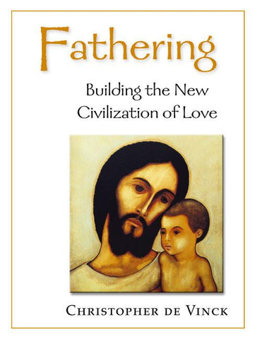 Fathering: Building the New Civilization of Love