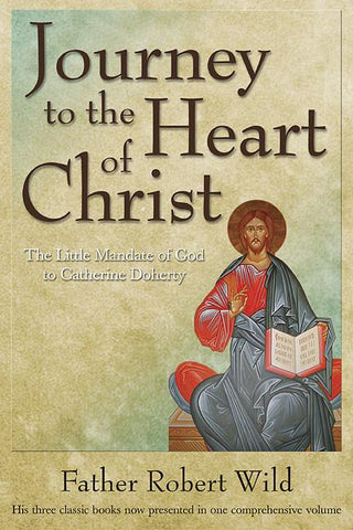 Journey to the Heart of Christ: The Little Mandate of God to Catherine Doherty