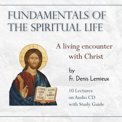 Fundamentals of the Spiritual Life: A Living Encounter With Christ