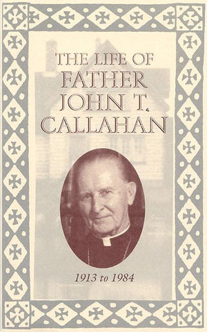 The Life of Father John T. Callahan
